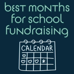 Illustration of a calendar labeled "Best Months for School Fundraising" with heart icons marking key dates, emphasizing timing strategies for school campaigns.
